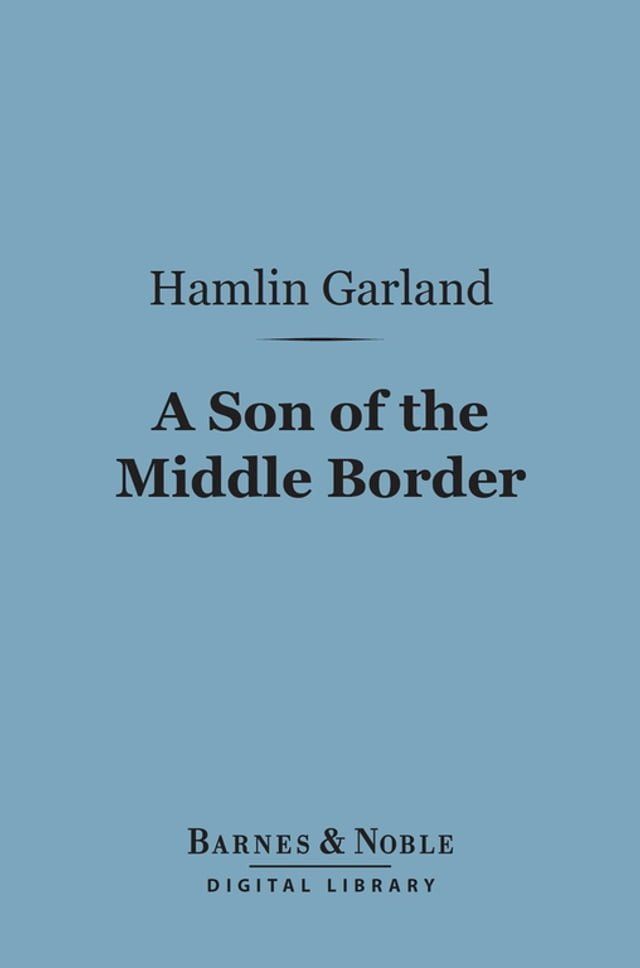  A Son of the Middle Border (Barnes & Noble Digital Library)(Kobo/電子書)