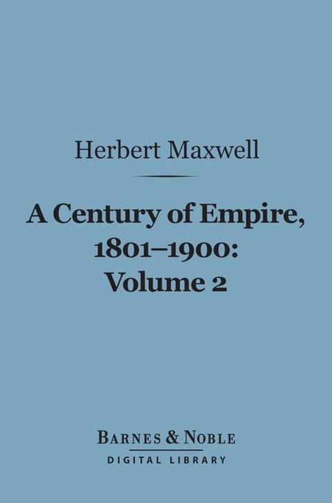 A Century of Empire, 1801-1900, Volume 2 (Barnes & Noble Digital Library)(Kobo/電子書)