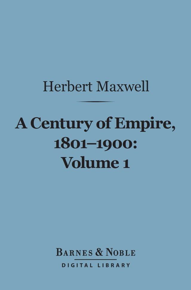  A Century of Empire, 1801-1900, Volume 1 (Barnes & Noble Digital Library)(Kobo/電子書)