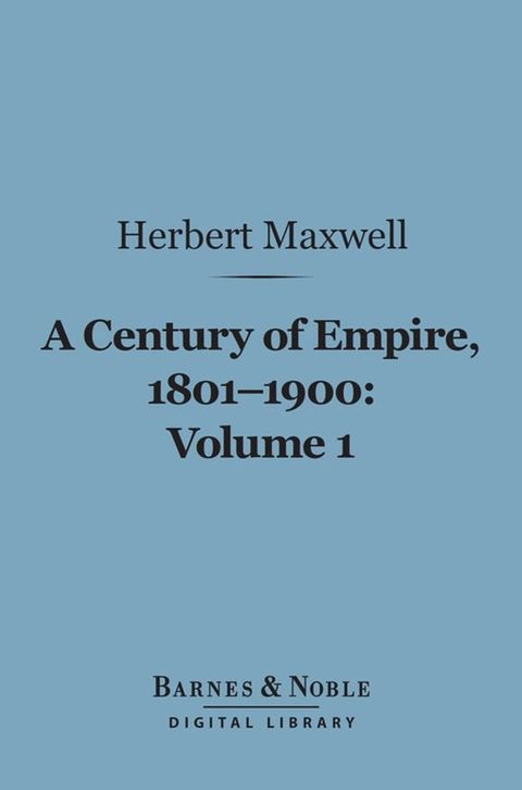 A Century of Empire, 1801-1900, Volume 1 (Barnes & Noble Digital Library)(Kobo/電子書)