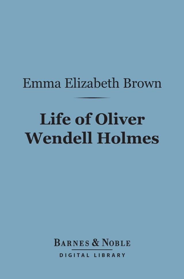  Life of Oliver Wendell Holmes (Barnes & Noble Digital Library)(Kobo/電子書)