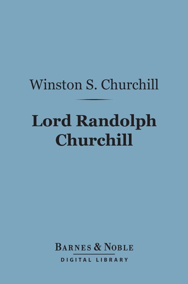  Lord Randolph Churchill (Barnes & Noble Digital Library)(Kobo/電子書)