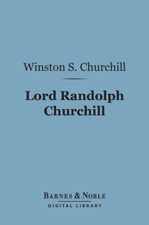 Lord Randolph Churchill (Barnes & Noble Digital Library)(Kobo/電子書)