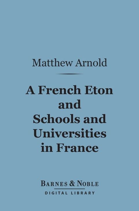 A French Eton and Schools and Universities in France (Barnes & Noble Digital Library)(Kobo/電子書)