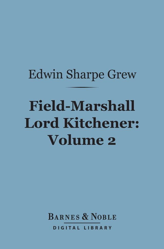  Field-Marshall Lord Kitchener, Volume 2 (Barnes & Noble Digital Library)(Kobo/電子書)