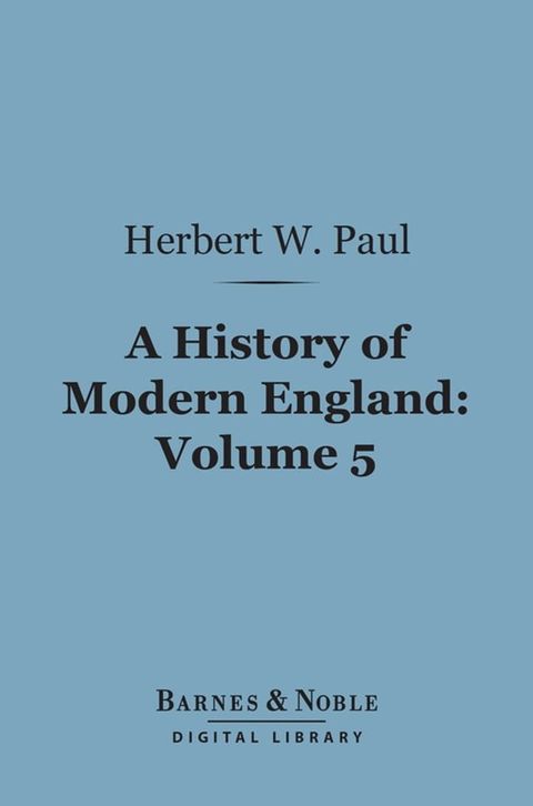 A History of Modern England, Volume 5 (Barnes & Noble Digital Library)(Kobo/電子書)