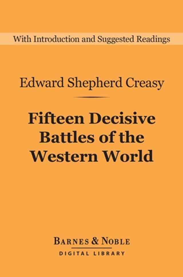  Fifteen Decisive Battles of the Western World (Barnes & Noble Digital Library)(Kobo/電子書)