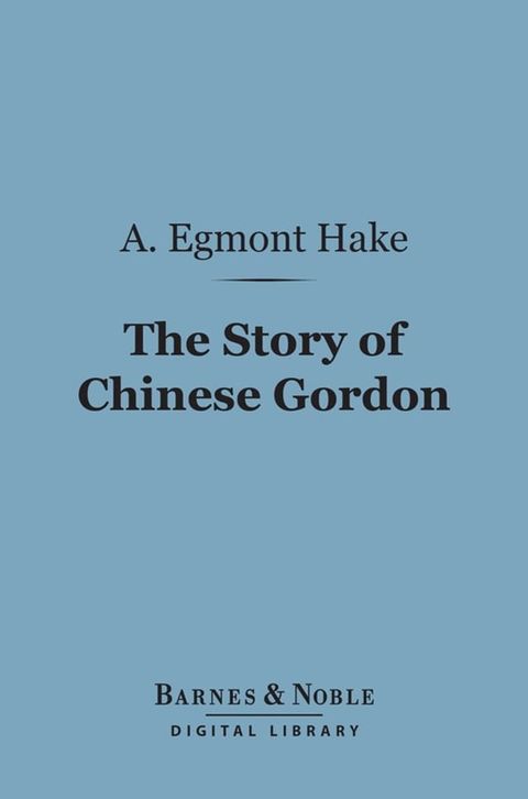 The Story of Chinese Gordon (Barnes & Noble Digital Library)(Kobo/電子書)