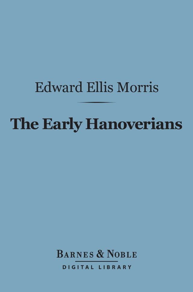  The Early Hanoverians (Barnes & Noble Digital Library)(Kobo/電子書)