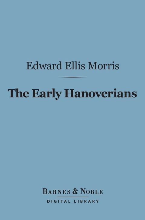 The Early Hanoverians (Barnes & Noble Digital Library)(Kobo/電子書)