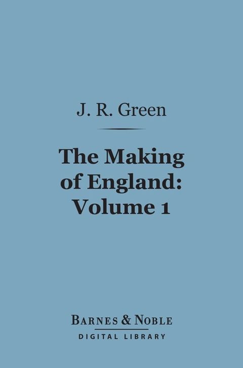 The Making of England, Volume 1 (Barnes & Noble Digital Library)(Kobo/電子書)