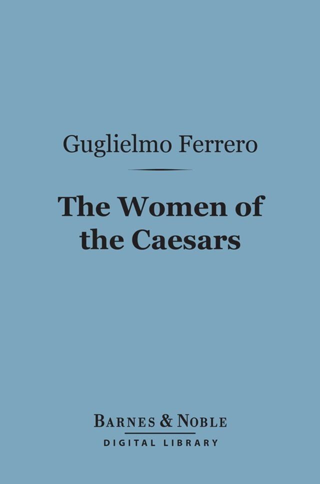  The Women of the Caesars (Barnes & Noble Digital Library)(Kobo/電子書)