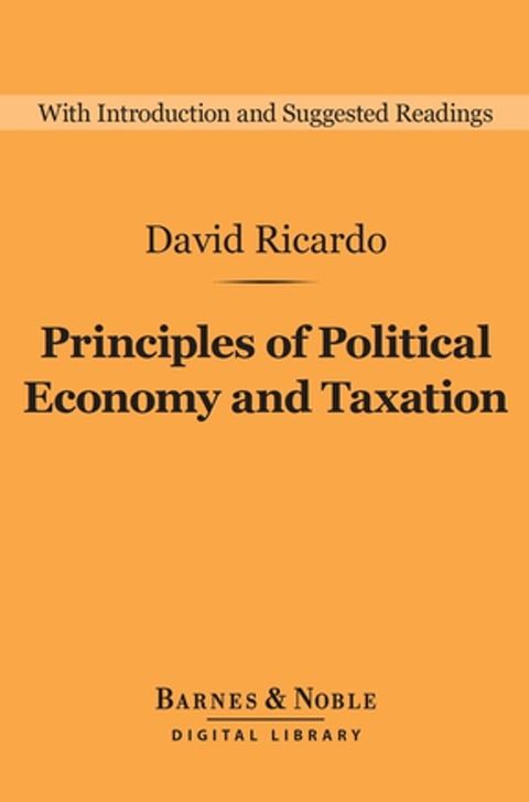 Principles of Political Economy and Taxation (Barnes & Noble Digital Library)(Kobo/電子書)