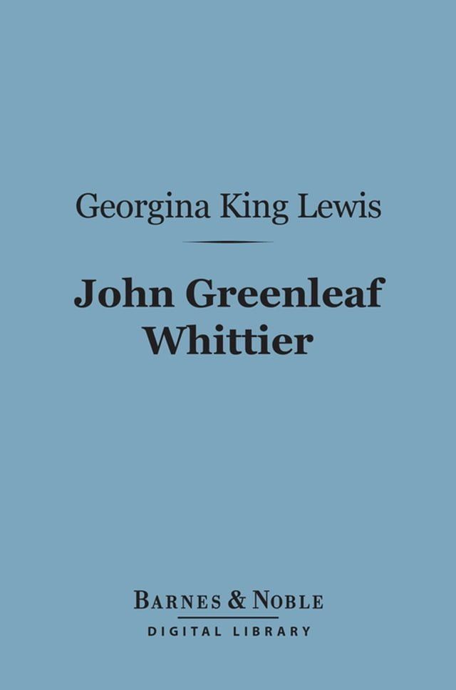  The John Greenleaf Whittier (Barnes & Noble Digital Library)(Kobo/電子書)