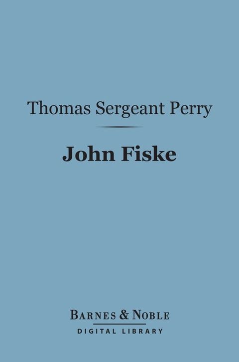 John Fiske (Barnes & Noble Digital Library)(Kobo/電子書)