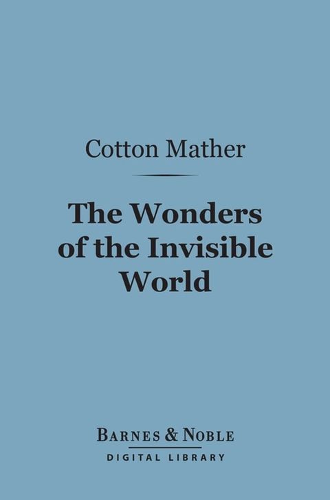 The Wonders of the Invisible World (Barnes & Noble Digital Library)(Kobo/電子書)