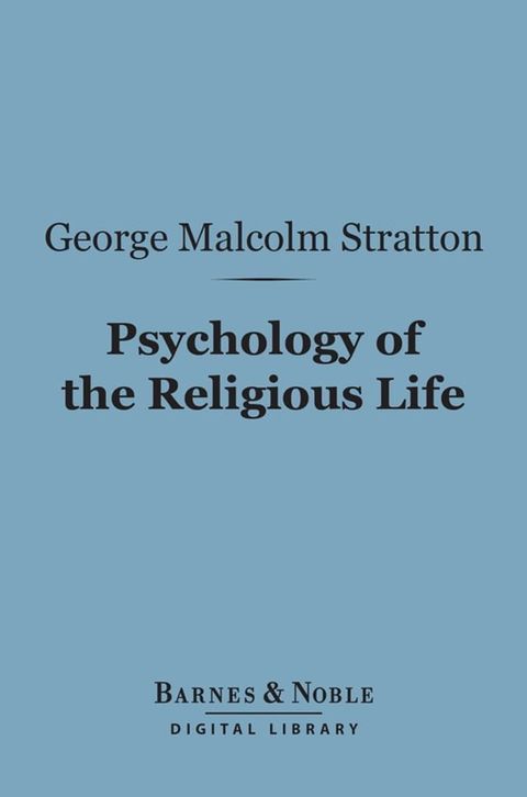 Psychology of the Religious Life (Barnes & Noble Digital Library)(Kobo/電子書)