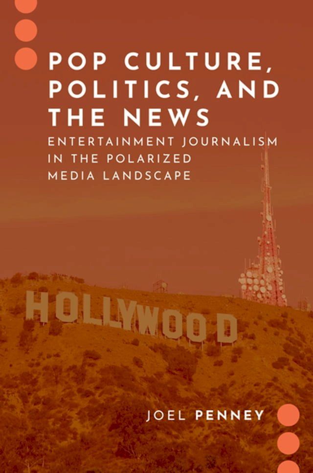  Pop Culture, Politics, and the News(Kobo/電子書)