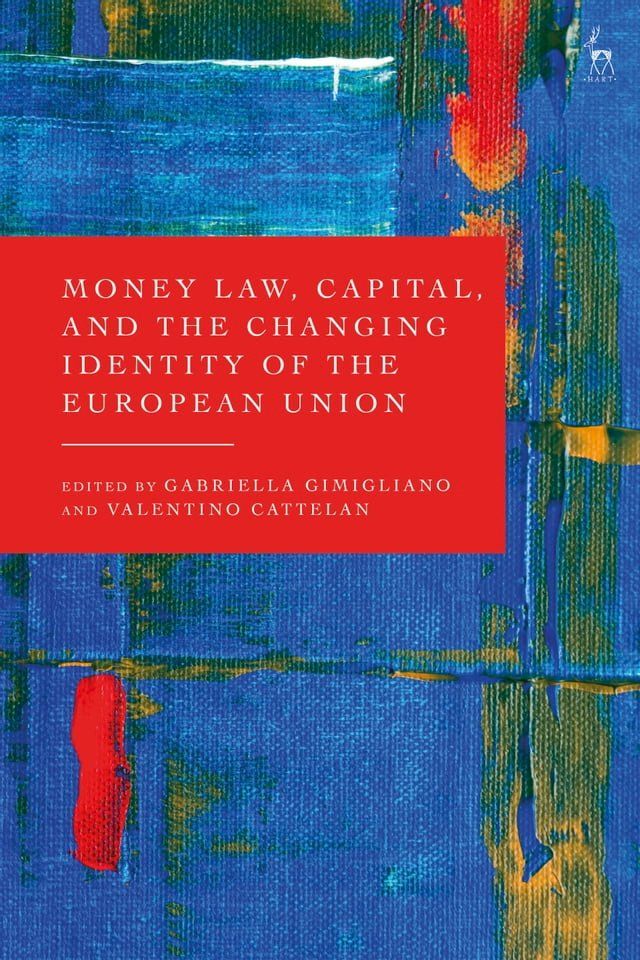  Money Law, Capital, and the Changing Identity of the European Union(Kobo/電子書)