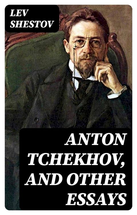 Anton Tchekhov, and Other Essays(Kobo/電子書)