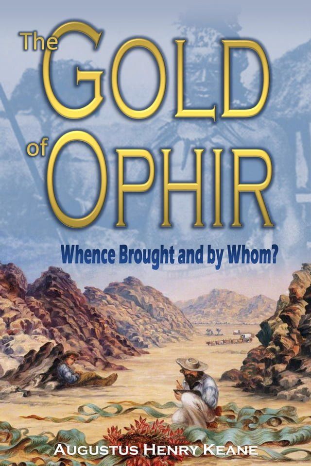  The Gold of Ophir: Whence Brought and by Whom(Kobo/電子書)