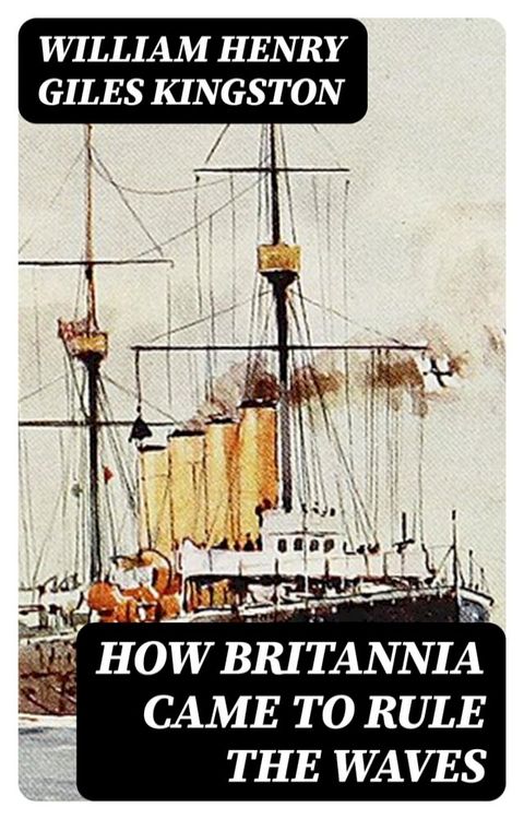 How Britannia Came to Rule the Waves(Kobo/電子書)