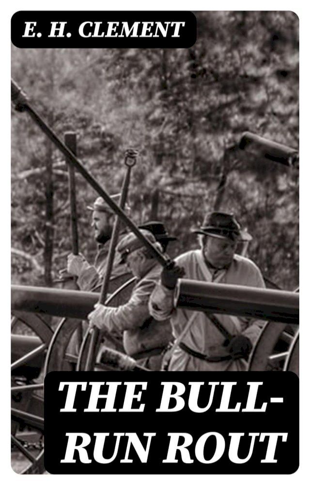  The Bull-Run Rout(Kobo/電子書)