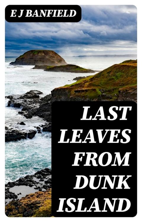 Last Leaves from Dunk Island(Kobo/電子書)