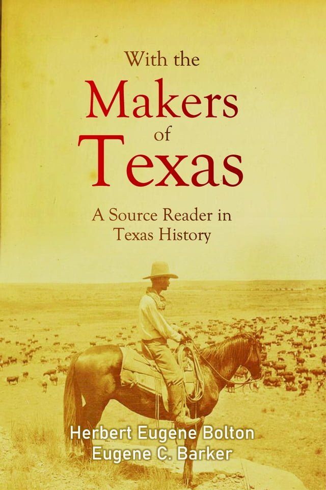  With the Makers of Texas: A Source Reader in Texas History(Kobo/電子書)