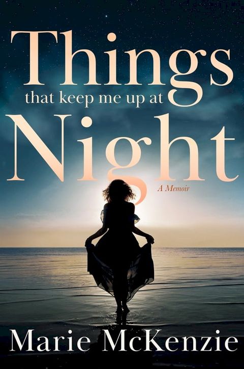 Things That Keep Me Up At Night(Kobo/電子書)