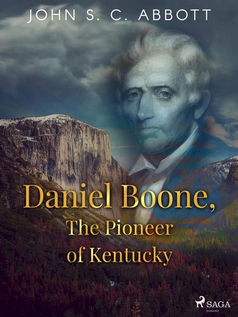 Daniel Boone, The Pioneer of Kentucky(Kobo/電子書)