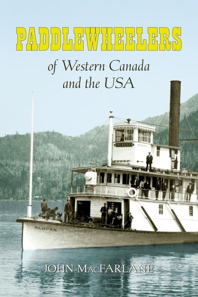  Paddlewheelers of Western Canada and the USA(Kobo/電子書)