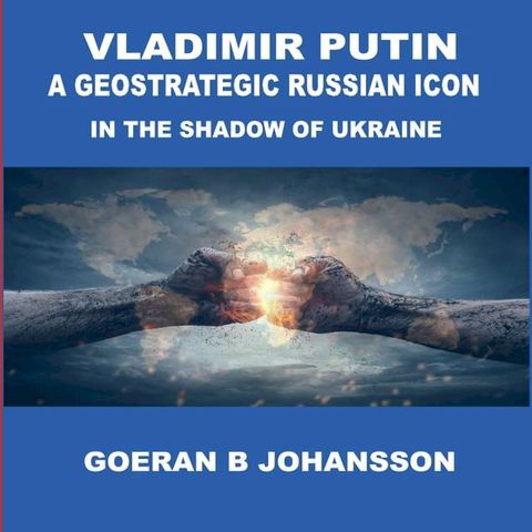 Vladimir Putin A Geostrategic Russian Icon In the Shadow of Ukraine(Kobo/電子書)