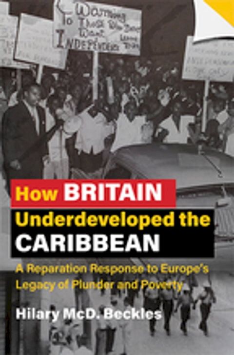 How Britain Underdeveloped the Caribbean(Kobo/電子書)