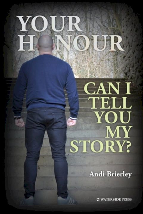 Your Honour Can I Tell You My Story?(Kobo/電子書)