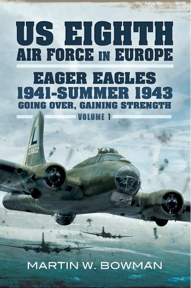  Eager Eagles 1941–Summer 1943(Kobo/電子書)