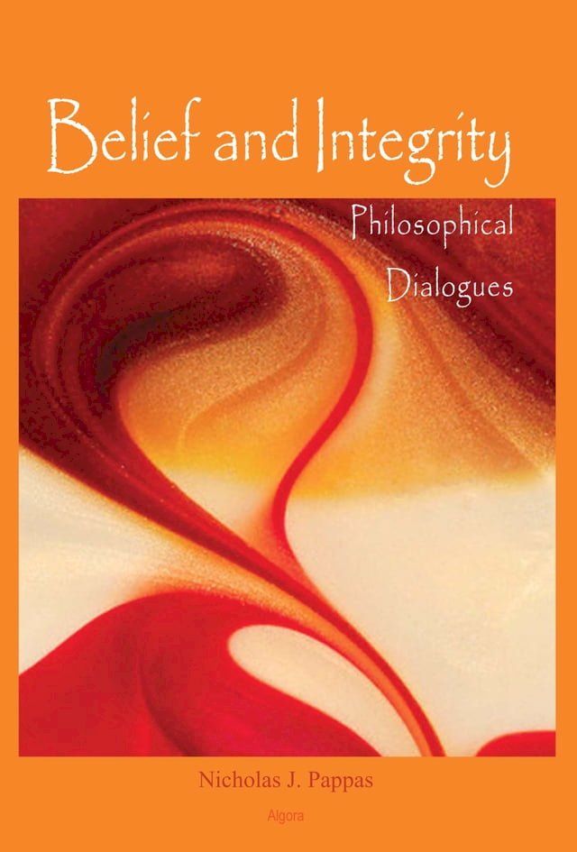  Belief and Integrity: Philosophical Dialogues(Kobo/電子書)