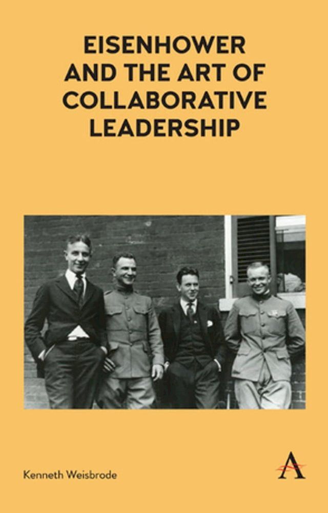  Eisenhower and the Art of Collaborative Leadership(Kobo/電子書)