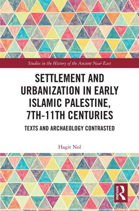 Settlement and Urbanization in Early Islamic Palestine, 7th-11th Centuries(Kobo/電子書)