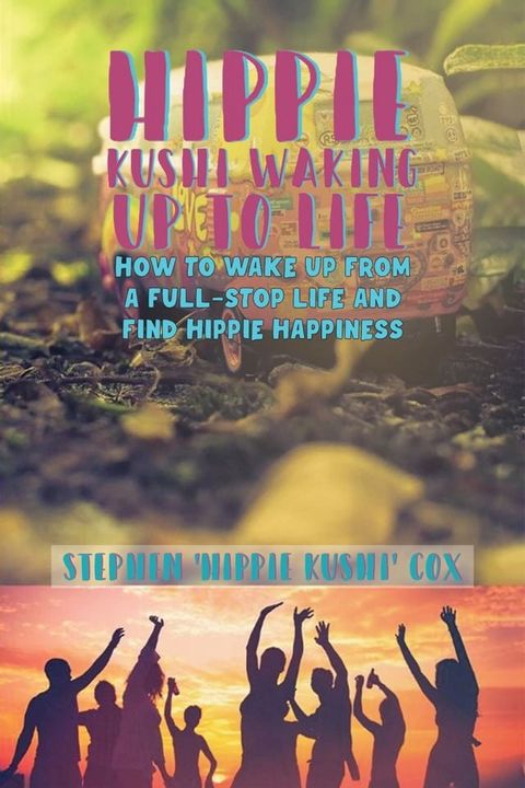 Hippie Kushi Waking up to Life(Kobo/電子書)