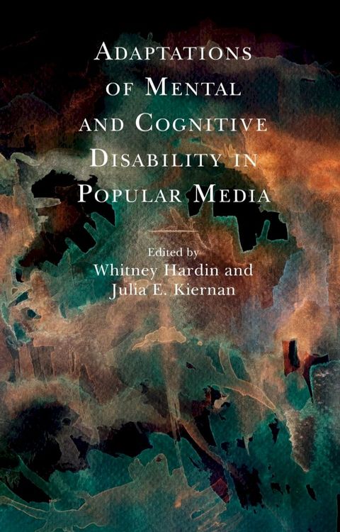 Adaptations of Mental and Cognitive Disability in Popular Media(Kobo/電子書)