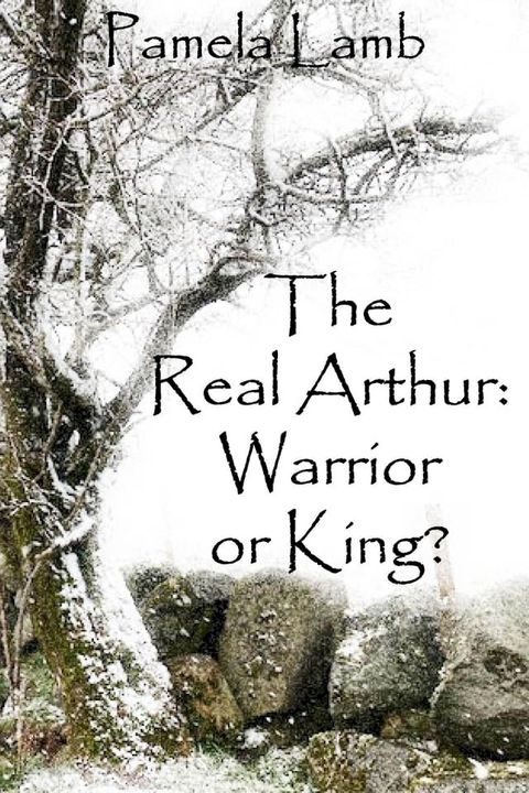 The Real Arthur: Warrior or King?(Kobo/電子書)