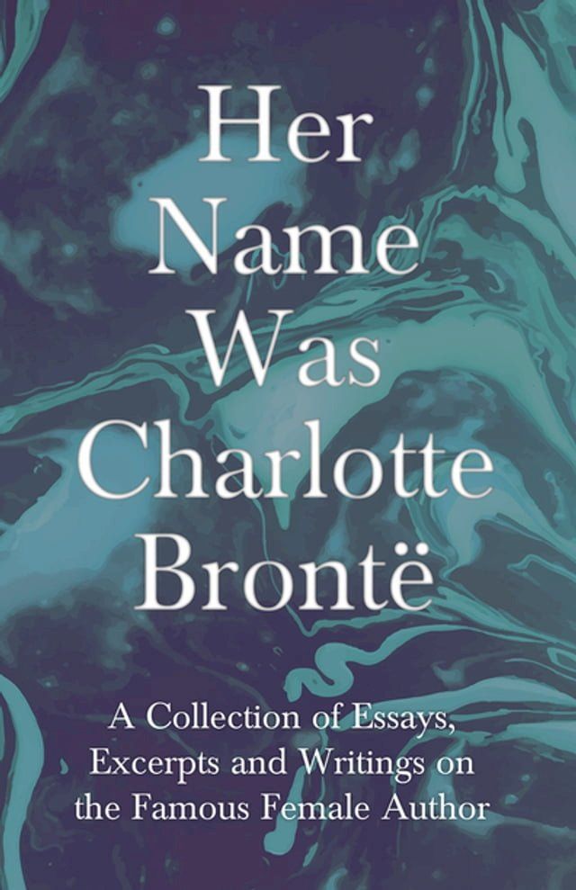  Her Name Was Charlotte Bront&Atilde;&laquo;(Kobo/電子書)