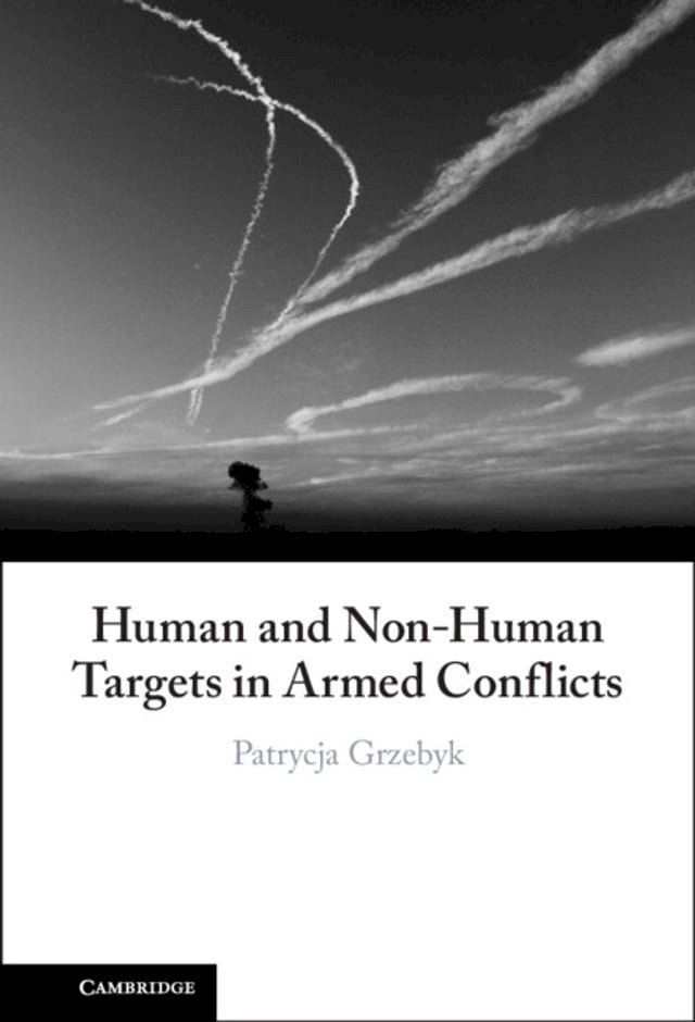  Human and Non-Human Targets in Armed Conflicts(Kobo/電子書)