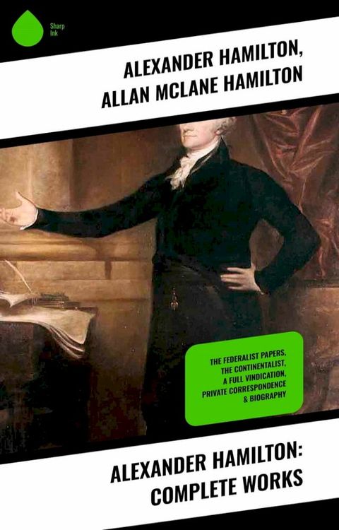 Alexander Hamilton: Complete Works(Kobo/電子書)