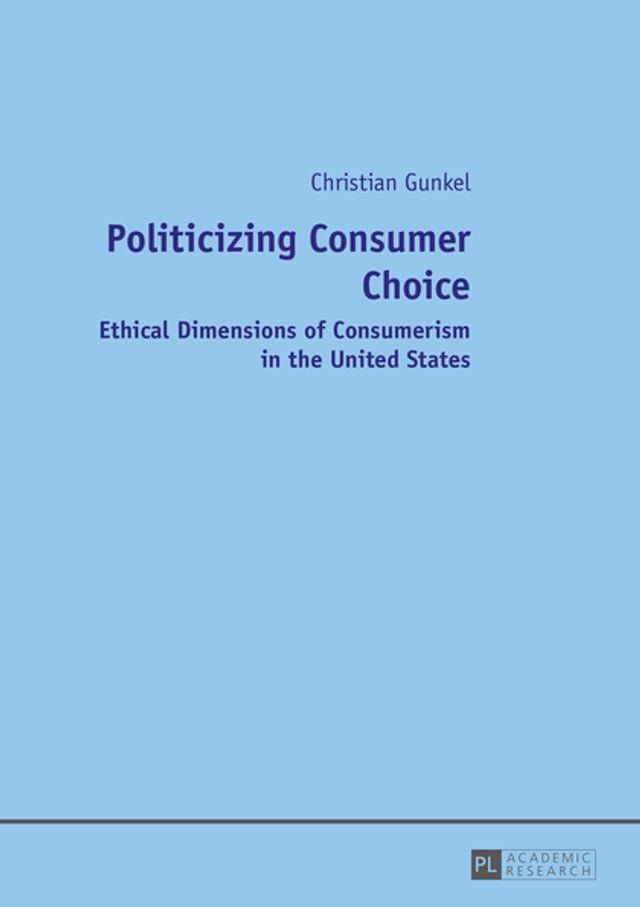  Politicizing Consumer Choice(Kobo/電子書)