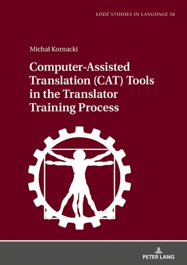  Computer-Assisted Translation (CAT) Tools in the Translator Training Process(Kobo/電子書)