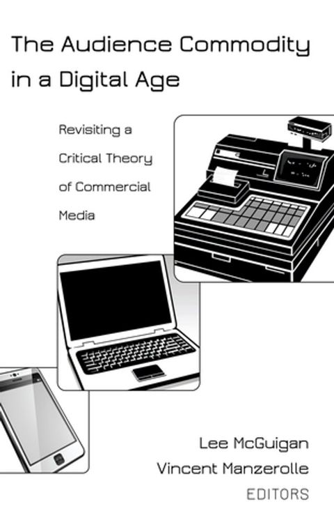 The Audience Commodity in a Digital Age(Kobo/電子書)