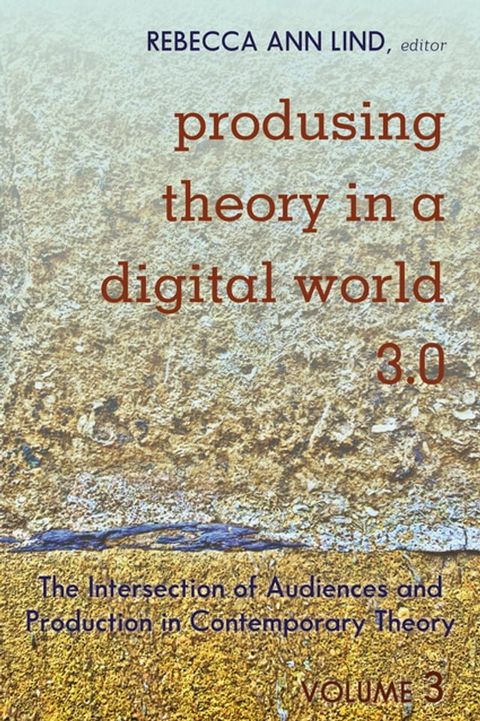 Produsing Theory in a Digital World 3.0(Kobo/電子書)