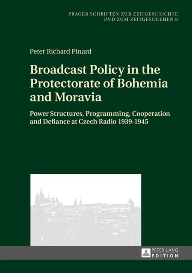  Broadcast Policy in the Protectorate of Bohemia and Moravia(Kobo/電子書)